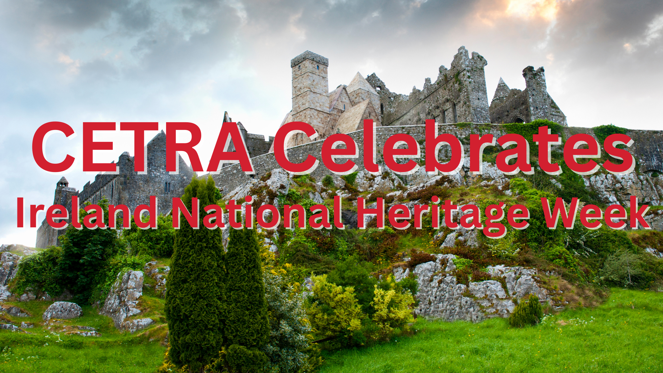 CETRA Celebrates Ireland National Heritage Week